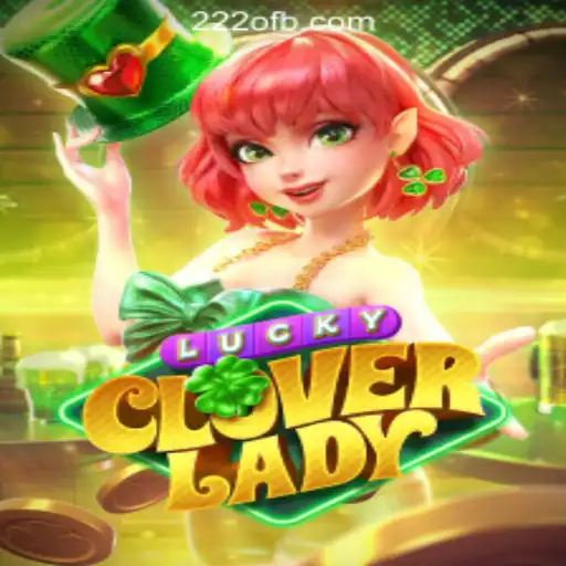 Discover the Thrills of LuckyCloverLady: Your Go-To Game at 222o.com Oficial Slots Brasil #1